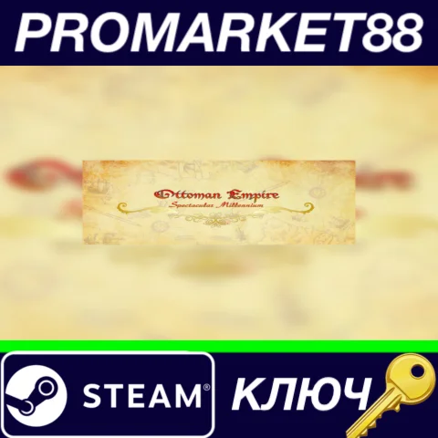 ⭐ Ottoman Empire: Spectacular Millennium Steam КЛЮЧ
