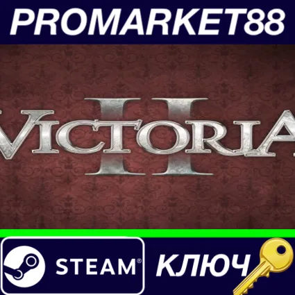 ⭐ Victoria II Complete Edition Steam КЛЮЧ 🔑 GLOBAL