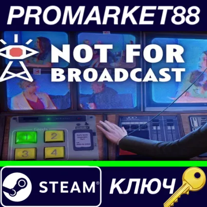 ⭐ Not For Broadcast Steam КЛЮЧ 🔑 GLOBAL