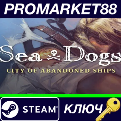 ⭐ Sea Dogs: City of Abandoned Ships Steam КЛЮЧ 🔑 GLOBAL