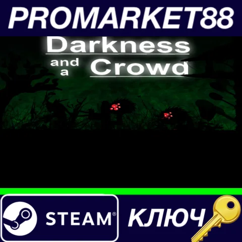 ⭐ Darkness and a Crowd Steam КЛЮЧ  GLOBAL