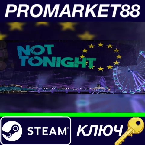 ⭐ Not Tonight EU Steam КЛЮЧ  ЕВРОПА