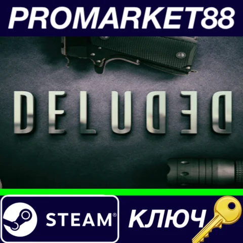 ⭐ Deluded I Steam КЛЮЧ  GLOBAL