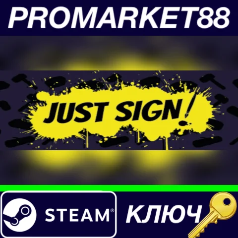 ⭐ Just Sign! Steam КЛЮЧ  GLOBAL