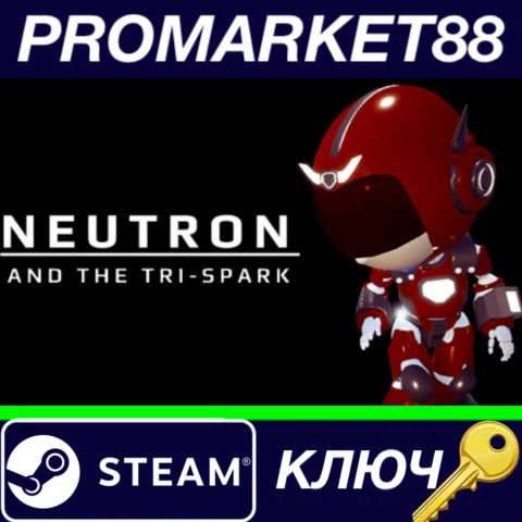 ⭐Neutron and the Tri-Spark Steam КЛЮЧ GLOBAL
