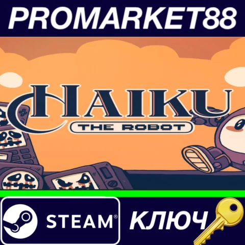 ⭐ Haiku, the Robot Steam КЛЮЧ  GLOBAL