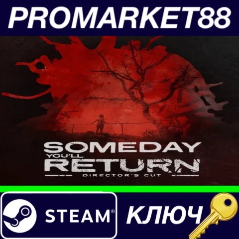 ⭐Someday You'll Return Director's Cut Steam КЛЮЧ GLOB
