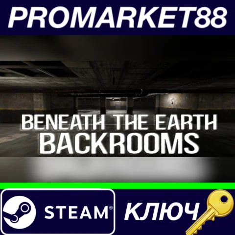 ⭐Beneath The Earth - Backrooms Steam КЛЮЧ GLOBAL