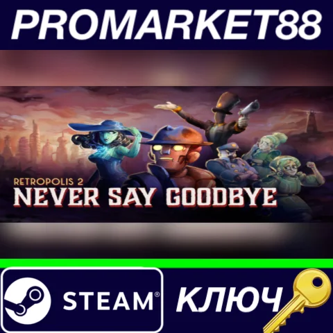 ⭐Retropolis 2: Never Say Goodbye Steam КЛЮЧ GLOBAL