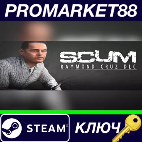 ⭐ SCUM - Raymond Cruz Character Pack DLC Steam  КЛЮЧ