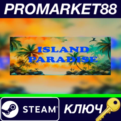 ⭐ Island Paradise Steam КЛЮЧ  GLOBAL