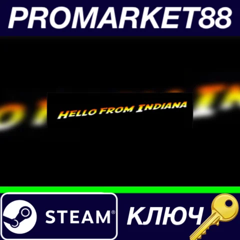 ⭐ Hello From Indiana Steam КЛЮЧ  GLOBAL