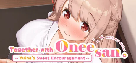 Together with Oneesan Yuina's Sweet Encouragement STEAM
