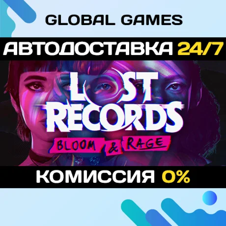 Lost Records: Bloom & Rage STEAM GIFT АВТО0%
