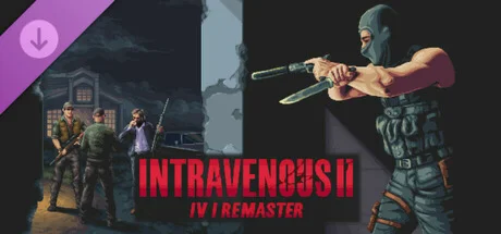 Intravenous 2: IV1 Remaster DLC * STEAM РОССИЯ