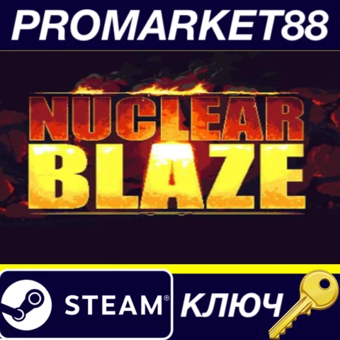 ⭐ Nuclear Blaze Steam КЛЮЧ  GLOBAL