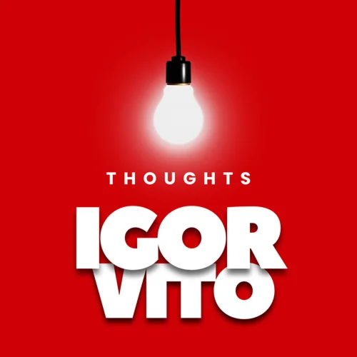 iGOR, Vito - Thoughts
