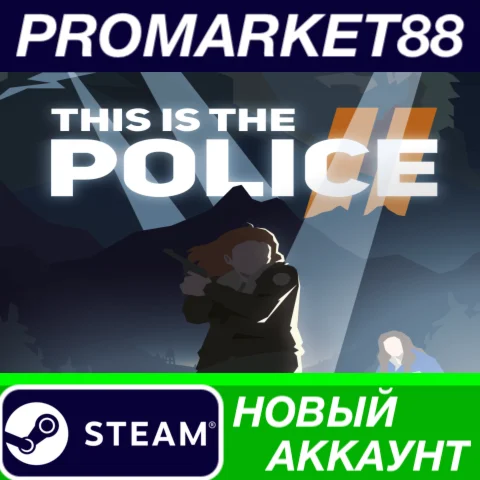  This Is the Police 2 Steam АККАУНТ НОВЫЙ+ПОЧТА