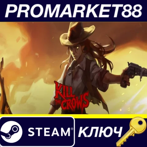 ⭐ Kill The Crows Steam КЛЮЧ  GLOBAL