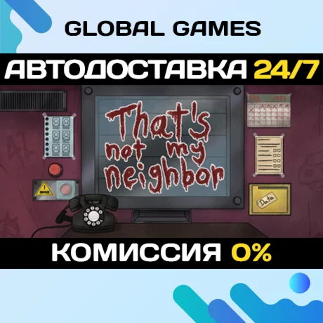 That's not my Neighbor STEAM GIFT АВТОДОСТАВКА0%