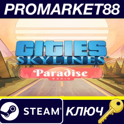 ⭐ Cities: Skylines - Paradise Radio DLC Steam КЛЮЧ