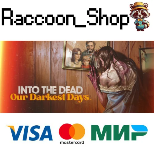 Into the Dead: Our Darkest Days * STEAM RU*KZ*UA*СНГ