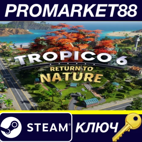 ⭐Tropico 6 - Return to Nature DLC Steam КЛЮЧ GLOBAL (