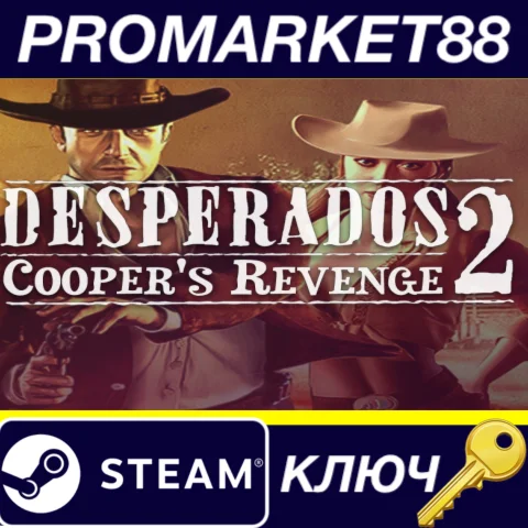 ⭐Desperados 2: Cooper's Revenge Steam КЛЮЧ GLOBAL (NO