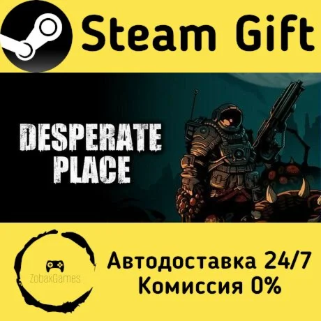  Desperate Place ???? Steam Gift РФ/КЗ/др. 