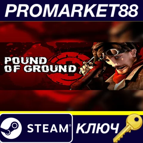 ⭐ Pound of Ground Steam КЛЮЧ  GLOBAL (NO TR)