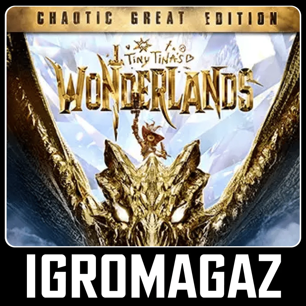 Tiny Tina´s Wonderlands: Chaotic Great Edition