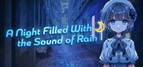 A Night Filled With the Sound of Rain  STEAM РОССИЯ