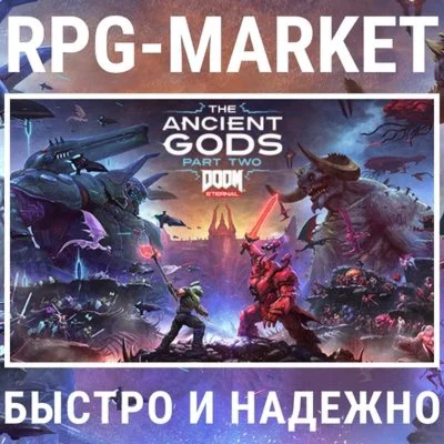 DOOM ETERNAL THE ANCIENT GODS PART TWO (STEAM) +ПОДАРОК