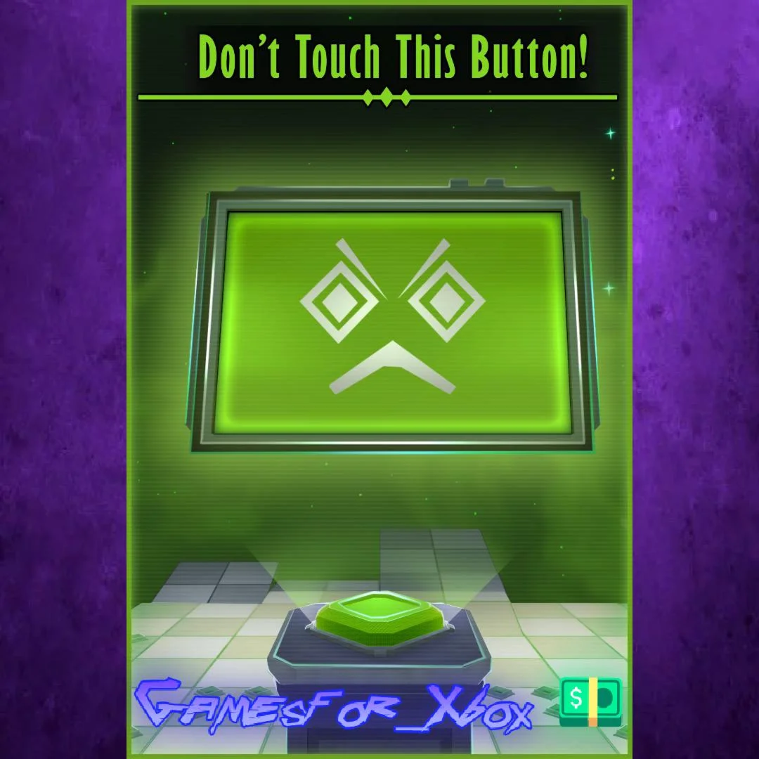 ️Don't Touch this Button! XBOX