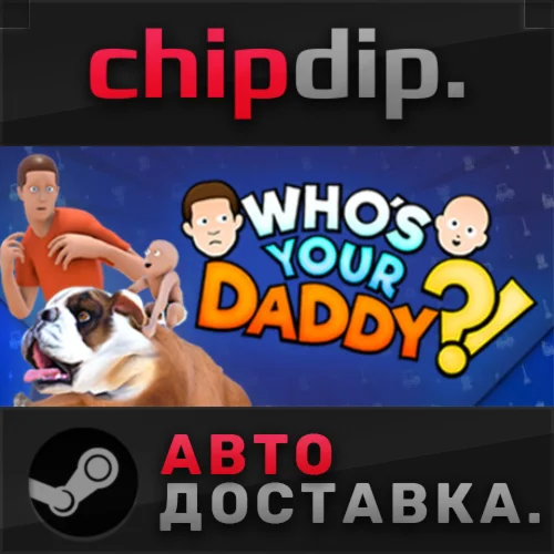 Who's Your Daddy?! STEAM АВТО RU/UA/KZ/СНГ