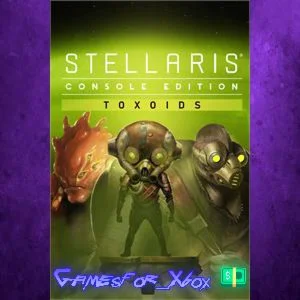 ️Stellaris Toxoids Species Pack XBOX DLC