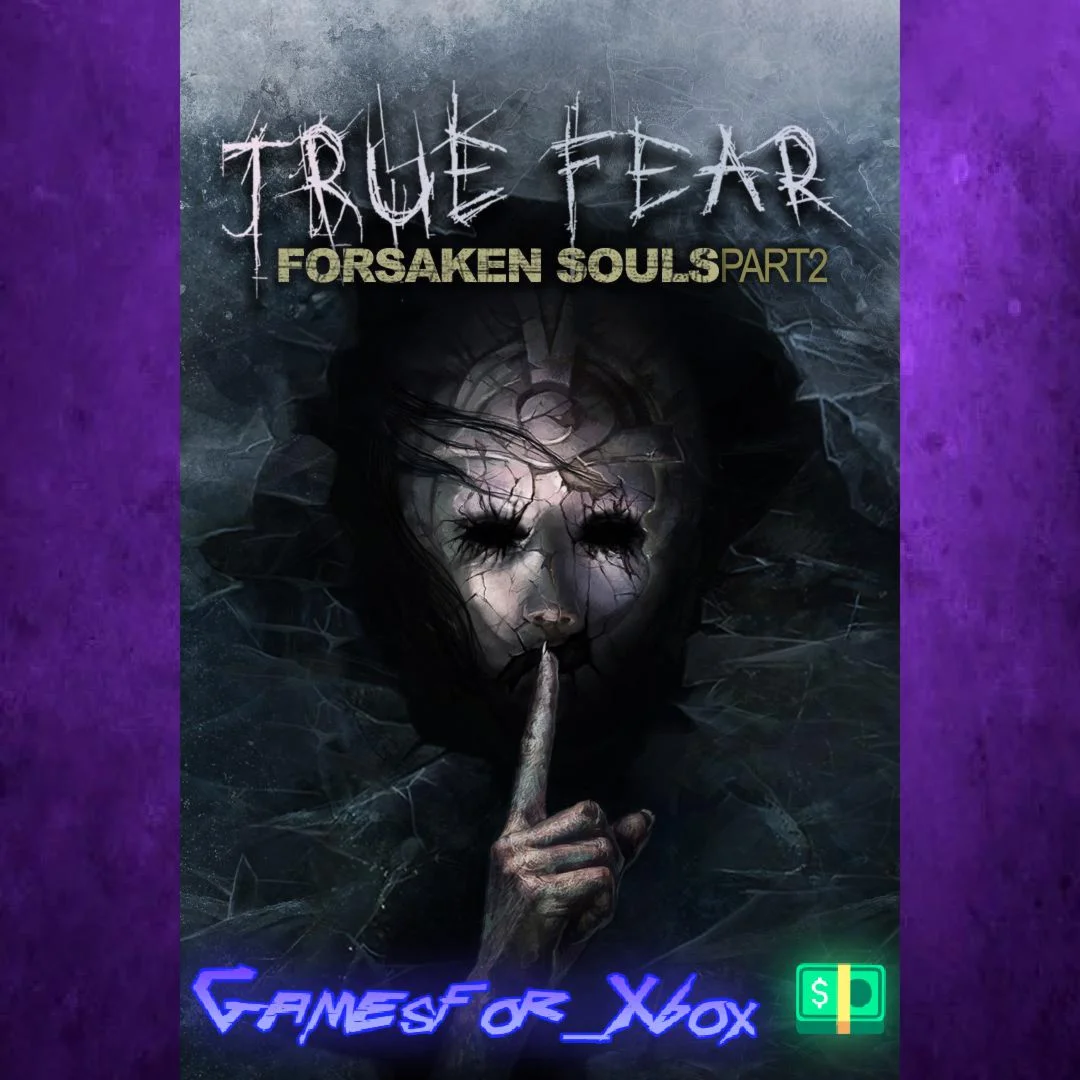 ️True Fear Forsaken Souls Part 2 XBOX