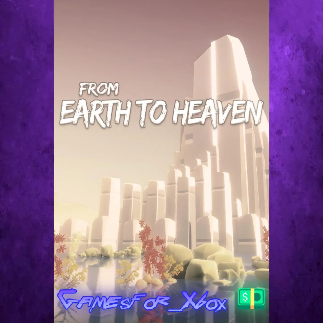 ️From Earth to Heaven XBOX