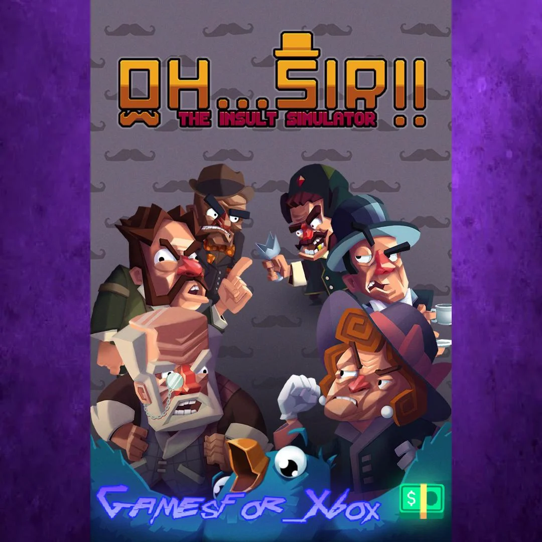 ️Oh...Sir! The Insult Simulator XBOX