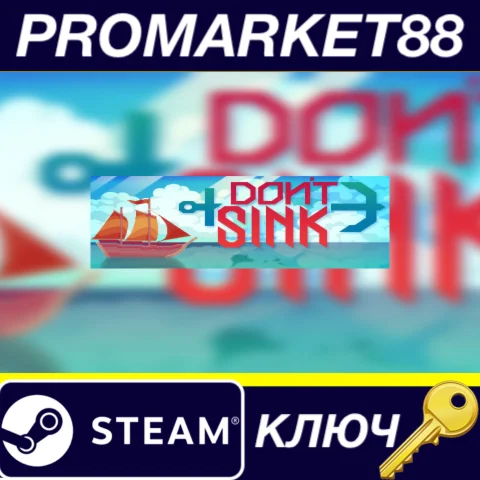 ⭐ Don't Sink Steam КЛЮЧ  GLOBAL (NO TR)