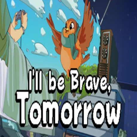 I'll be Brave, Tomorrow (Steam key / РФ+Весь Мир)