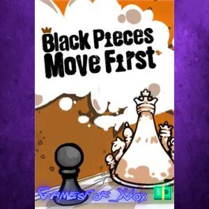 ️Black Pieces Move First XBOX