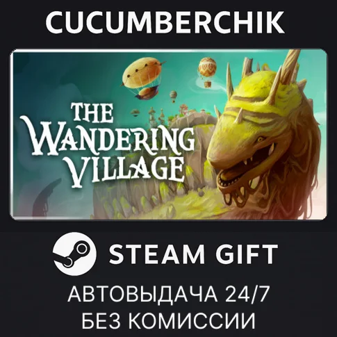 The Wandering VillageSTEAM GIFT AUTORU/УКР/КЗ/СНГ