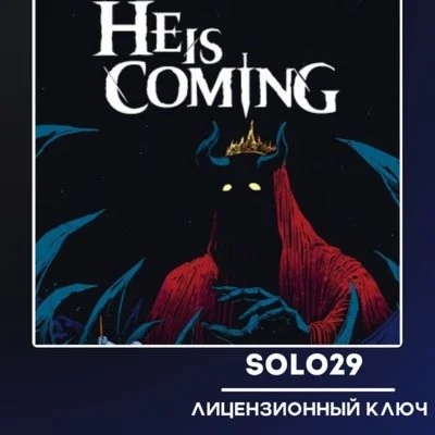 HE IS COMING STEAM КЛЮЧ РОССИЯ + СНГ