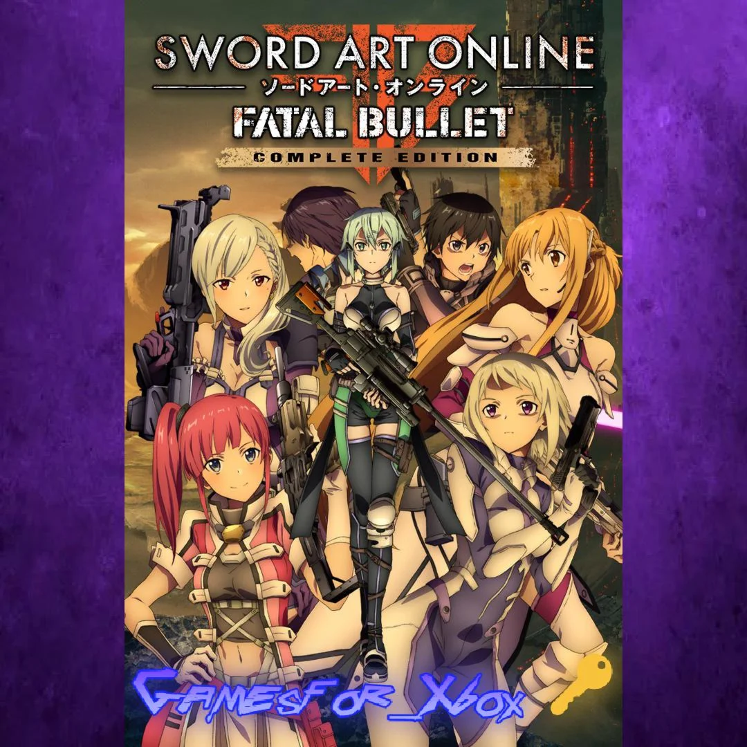 SWORD ART ONLINE FATAL BULLET Complete Editio XBOX Ключ