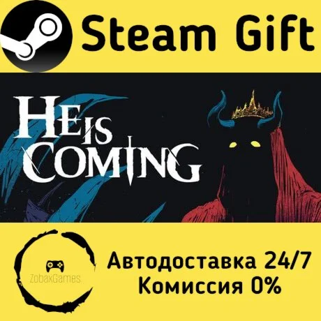  He is Coming ???? Steam Gift РФ/КЗ/др.  Автодоставка