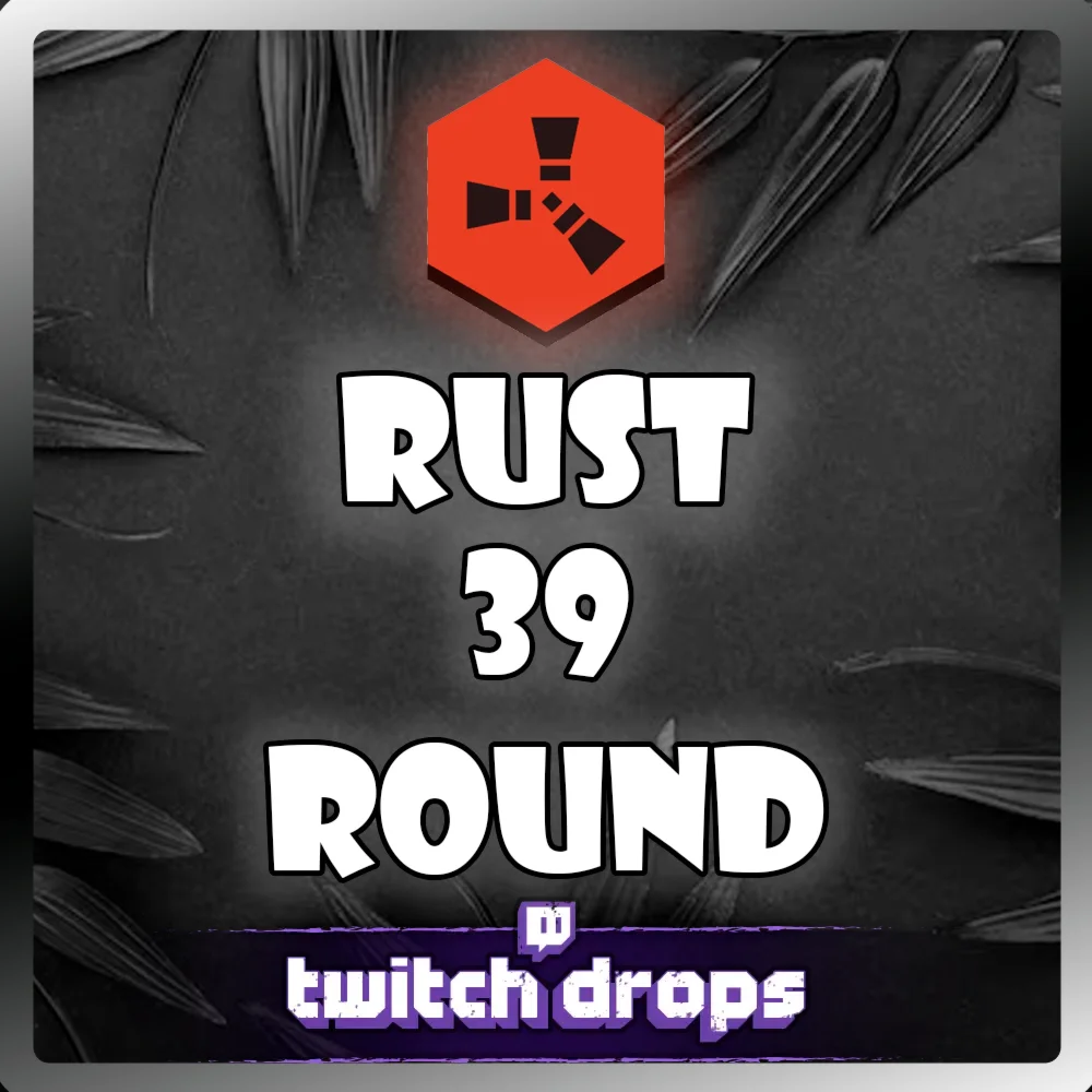 39 ROUND | TWITCH DROPS | 7 СКИНОВ | RUST