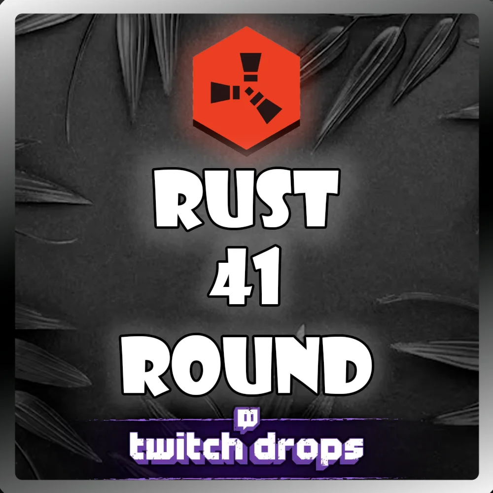 41 ROUND | TWITCH DROPS | 6 СКИНОВ | RUST