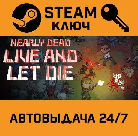 Nearly Dead: Live and Let Die. STEAM-ключ (Global)