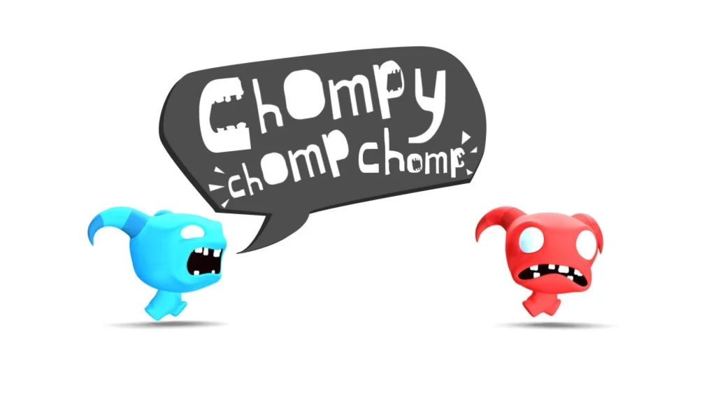 Chompy Chomp Chomp